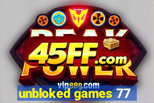 unbloked games 77
